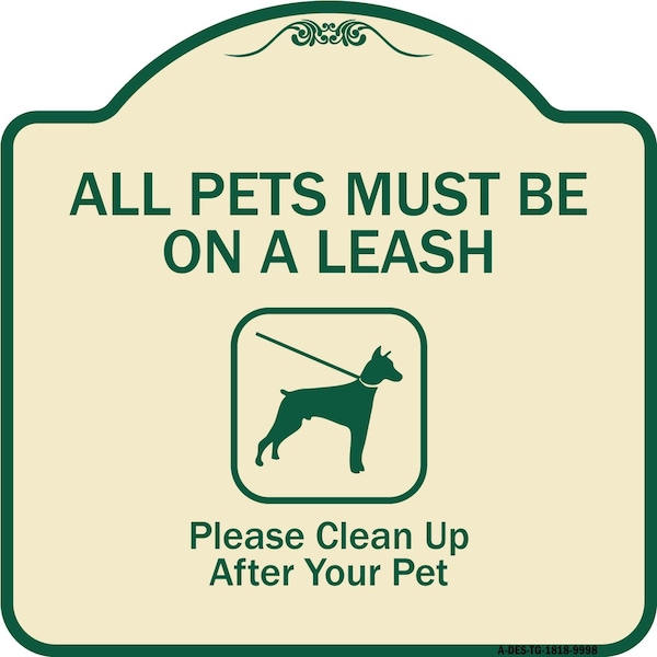 Designer Series-All Pets Must Be On A Leash Please Clean Up After Your Pet, 18" x 18", TG-1818-9998